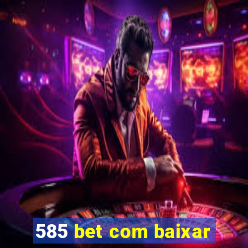 585 bet com baixar